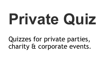 Private Quiz

Quizzes for private parties, charity & corporate events.